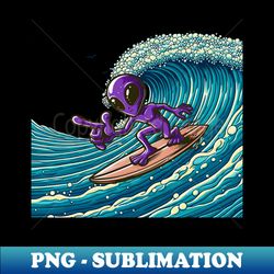 Alien surfer - Exclusive Sublimation Digital File - Add a Festive Touch to Every Day