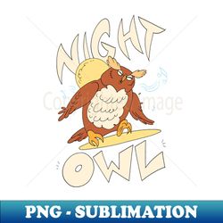 Night Owl- Dancing - Unique Sublimation PNG Download - Unleash Your Inner Rebellion