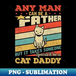 Vintage Cat Daddy Father Day - Elegant Sublimation PNG Download - Instantly Transform Your Sublimation Projects