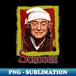 Scrooge muppet christmas carol - Premium Sublimation Digital Download - Transform Your Sublimation Creations