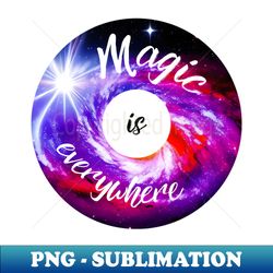 Magic Is Everywhere Purple - Elegant Sublimation PNG Download - Bold & Eye-catching
