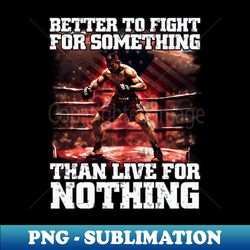 fight life - Instant PNG Sublimation Download - Perfect for Personalization