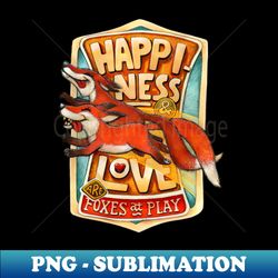 Happiness and Love are Foxes at Play - Premium Sublimation Digital Download - Unleash Your Creativity