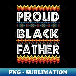 Proud Black Father - Retro PNG Sublimation Digital Download