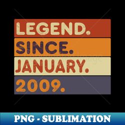 15 Years Old Legend Since January 2009 15th Birthday - High-Quality PNG Sublimation Download