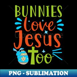 bunnies love jesus too happy easter gift easter bunny gift easter gift for woman easter gift for kids carrot gift easter