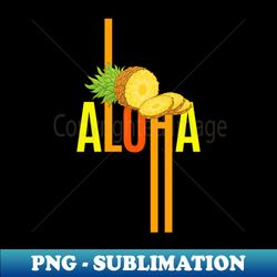 Aloha - Exclusive Sublimation Digital File