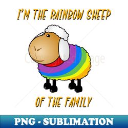 Im The Rainbow Sheep Of The Family - Signature Sublimation PNG File