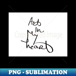 Art in my heart - Stylish Sublimation Digital Download