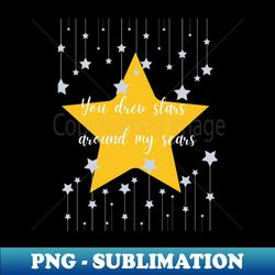 Stars around my scars - Special Edition Sublimation PNG File