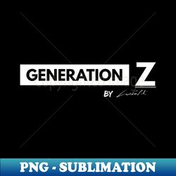 Generation Z black letter - Special Edition Sublimation PNG File