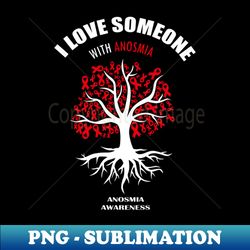 I Love Someone With Anosmia Anosmia Awareness - Vintage Sublimation PNG Download