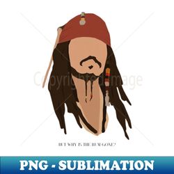 Why The Rum - Premium Sublimation Digital Download