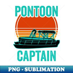Pontoon Captain Funny Pontoon Boat Lover - Artistic Sublimation Digital File