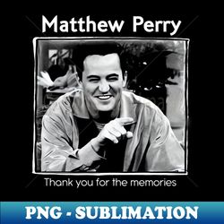 Matthew Perry - Artistic Sublimation Digital File