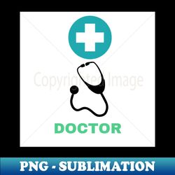 Doctor T-shirts design - Modern Sublimation PNG File