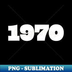 1970 Retro Year Typography - Artistic Sublimation Digital File