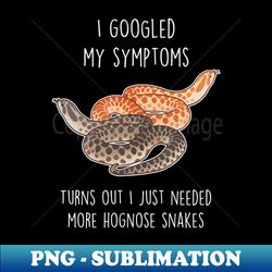 Need Hognose Snakes - Digital Sublimation Download File