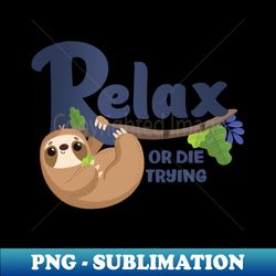 Sloth Says Relax - Retro PNG Sublimation Digital Download