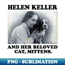 HELLEN KELLER - Digital Sublimation Download File