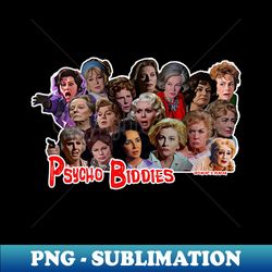 Psycho-Biddies - Signature Sublimation PNG File