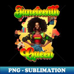 Juneteenth Queen Black Girl Magic Melanin Black Woman - Instant Sublimation Digital Download