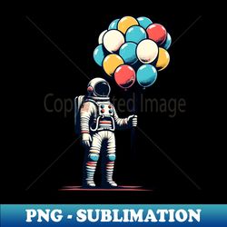 astronaut holding a bunch of colorful balloons - trendy sublimation digital download