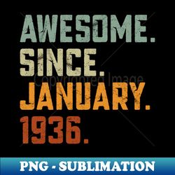 Awesome Since 1936 birthday - Signature Sublimation PNG File
