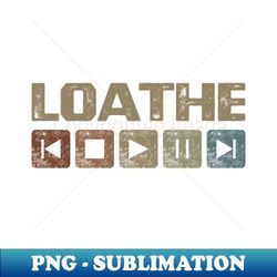 Loathe Control Button - Instant PNG Sublimation Download