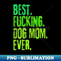 Best Dog Mom Mother's Day - Vintage Sublimation PNG Download
