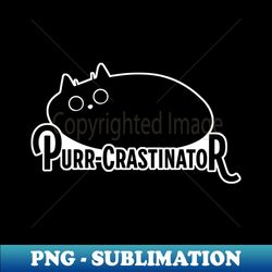 Purr-Crastinator Cat - Creative Sublimation PNG Download