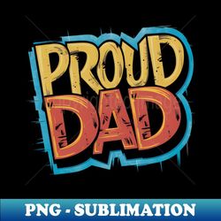 Proud Dad - Instant Sublimation Digital Download