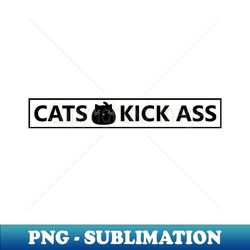 Cats Kick Ass! (black cat) - Aesthetic Sublimation Digital File