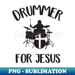 Drummer For Jesus, Drummers Love To Bang - Special Edition Sublimation PNG File
