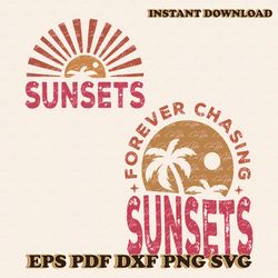 Forever Chasing Sunsets SVG Beach Vibes SVG Digital Cricut File