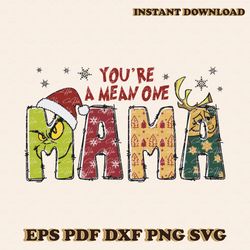 You Are A Mean One Mama Retro Grinch SVG