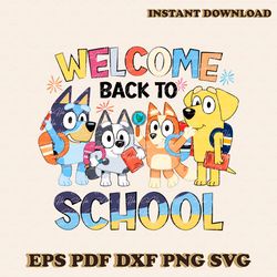 Bluey Welcome Back To School SVG Digital Cricut File