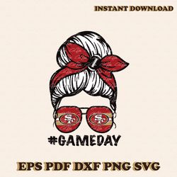 San Francisco 49ers Messy Bun Mom Game Day SVG