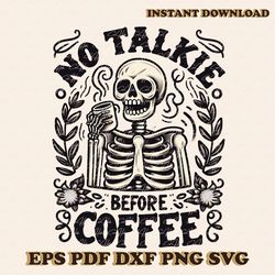 No Talkie Before Coffee Sublimation PNG