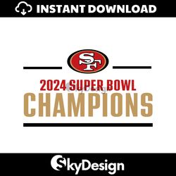 2024 Super Bowl Champions SF 49ers SVG