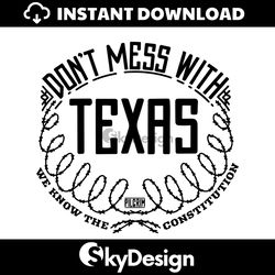 Dont Mess With Texas We Know The Constitution SVG