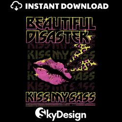 Retro Beautiful Disaster Kiss My Sass PNG