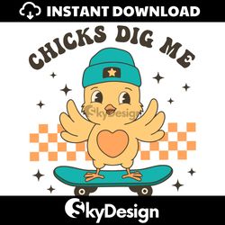 Chicks Dig Me Skateboarding Chicken SVG