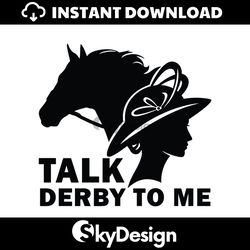 Kentucky Derby Talk Derby To Me Race Weekend SVG