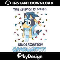This Episode Is Called Kindergarten Graduation SVG