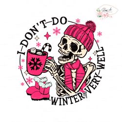 Groovy I Dont Do Winter Very Well SVG