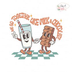 We Go Together Like Milk And Chocolate SVG