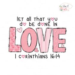 Let All That You Do Be Done In Love SVG
