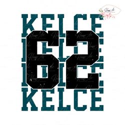 Jason Kelce 62 Philadelphia Football SVG