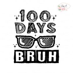 Vintage 100 Days Bruh Glasses SVG
